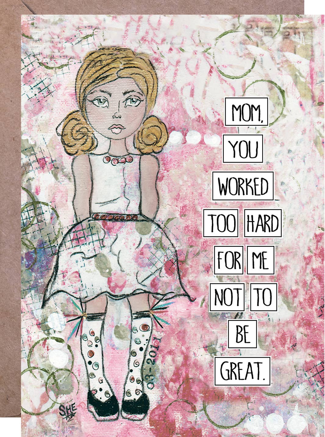 Mom, You Worked Too Hard - Mother's Day Card